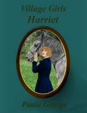 Cover of the book Village Girls - Harriet by Nicholas D. Meece