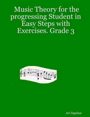 Book cover of Music Theory for the Progressing Student In Easy Steps With Exercises. Grade 3