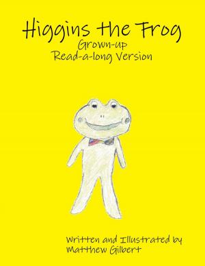 Book cover of Higgins the Frog Grown-up Read-a-long Version