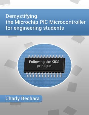 bigCover of the book Demystifying the Microchip PIC Microcontroller for Engineering Students by 