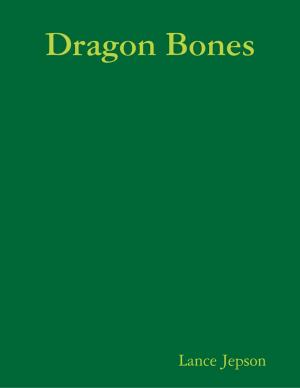 Cover of the book Dragon Bones by Jordan Lea