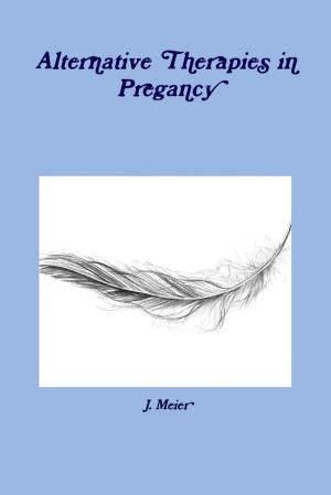Book cover of Alternative Therapies in Pregancy