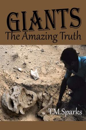 Cover of the book Giants - The Amazing Truth by T.M.Sparks