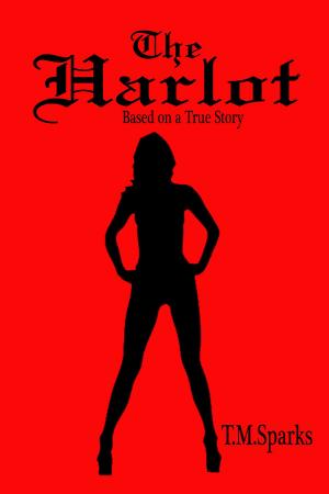 Cover of the book The Harlot by T.M.Sparks