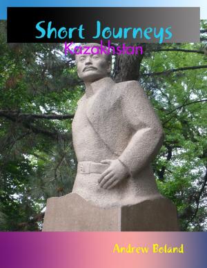 Cover of the book Short Journeys: Kazakhstan by Sandra D Halpenny