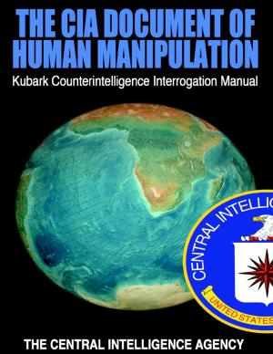 Book cover of The CIA Document of Human Manipulation: Kubark Counterintelligence Interrogation Manual