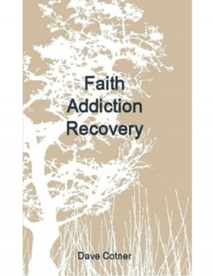 Cover of the book Faith Addiction Recovery by Joey Donato  Ph.D.