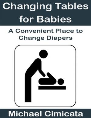 Book cover of Changing Tables for Babies: A Convenient Place to Change Diapers