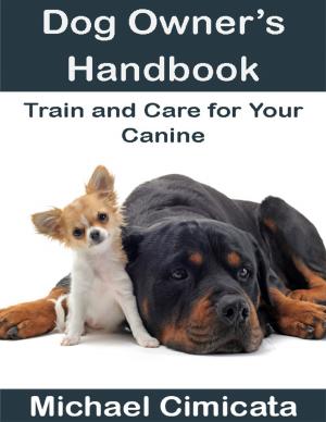 Book cover of Dog Owner’s Handbook: Train and Care for Your Canine