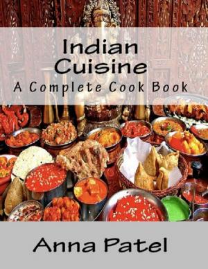Cover of the book Indian Cuisine - A Complete Cook Book by Adrian Sanso-Ali