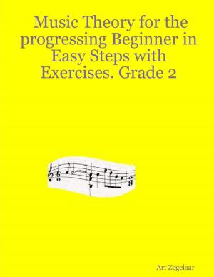 Book cover of Music Theory for the Progressing Beginner In Easy Steps With Exercises. Grade Two.