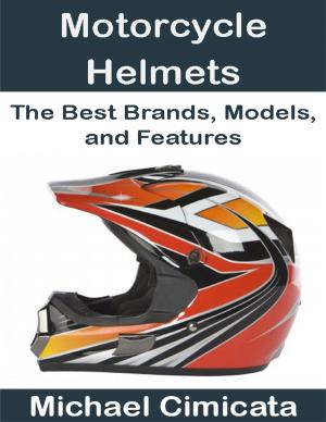 Book cover of Motorcycle Helmets: The Best Brands, Models, and Features