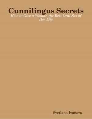 Book cover of Cunnilingus Secrets: How to Give a Woman the Best Oral Sex of Her Life