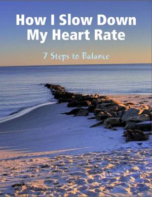 Cover of the book How I Slow Down My Heart Rate by Zora