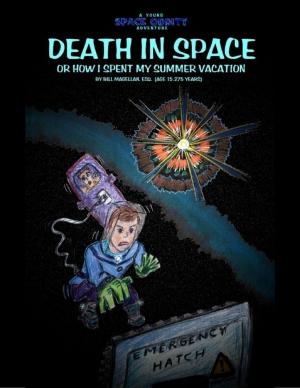 Cover of the book Death In Space, or How I Spent My Summer Vacation by Douglas Christian Larsen
