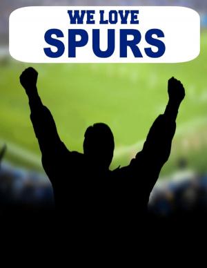 Cover of the book We Love Spurs by Charles Ginenthal