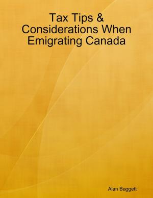 Cover of the book Tax Tips & Considerations When Emigrating Canada by Allin Axford