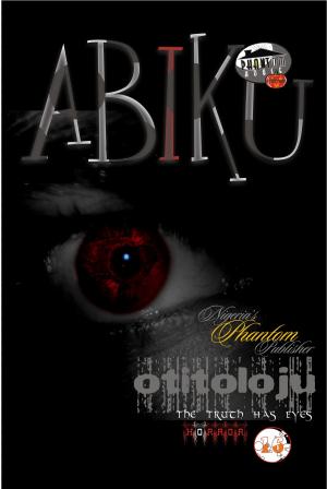 Cover of the book Abiku: Otitoloju (The Truth Has Eyes) by Chris Ozoude