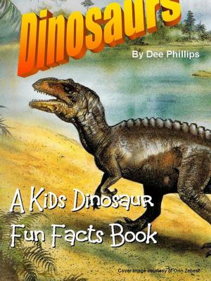 Cover of Dinosaurs: A Kids Dinosaur Fun Facts Book