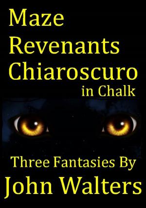 Book cover of Maze; Revenants; Chiaroscuro in Chalk: Three Fantasies
