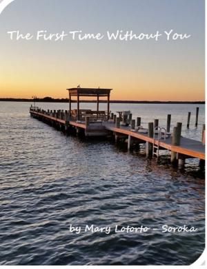 Cover of the book The First Time Without You by Ivana Straska Szakal