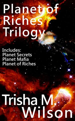 Cover of the book Planet of Riches Trilogy (Contains: Planet Secrets, Planet Mafia, and Planet of Riches) by DD White