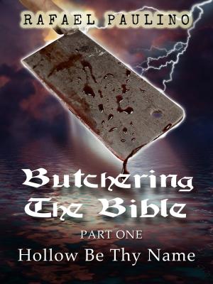 Book cover of Butchering The Bible Part One: Hollow Be Thy Name
