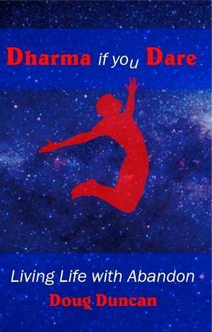 bigCover of the book Dharma If You Dare: Living Life with Abandon by 
