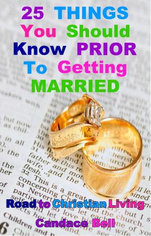 bigCover of the book 25 Things You Should Know Prior to Getting Married: Road to Christian Living by 