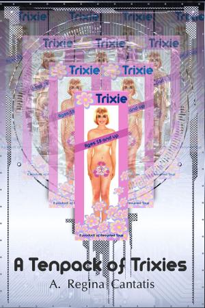 Cover of the book A Tenpack of Trixies by Bella Marie