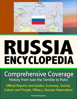 Cover of Russia Encyclopedia: Comprehensive Coverage - History from Ivan the Terrible to Putin, Official Reports and Guides, Economy, Society, Culture and People, Military, Russian Nationalism