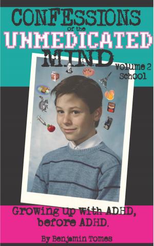 bigCover of the book Confessions of the Unmedicated Mind, Volume 2: School by 