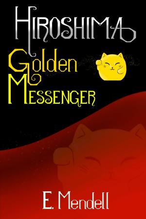 Cover of the book Hiroshima, Golden Messenger by Russ Linton