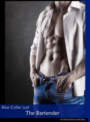 Cover of the book Blue Collar Lust: The Bartender by Honey Puddle