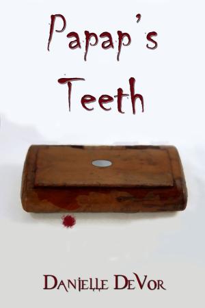 Cover of the book Papap's Teeth by Graveyard Greg