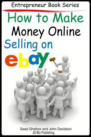 Cover of the book How to Make Money Online Selling on EBay by John Davidson, Kim Chase