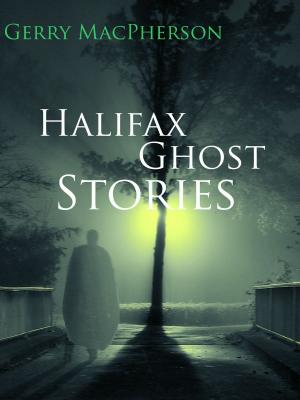 Cover of the book Halifax Ghost Stories by Aurea-Vicenta Gonzalez