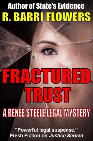 Cover of the book Fractured Trust (A Renee Steele Legal Mystery) by R. Barri Flowers