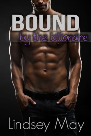 Cover of the book Bound By The Billionaire (BDSM Erotica) by Sharon Kendrick