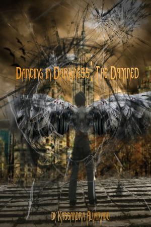 Cover of the book Dancing in Darkness: The Damned by Tom Raimbault