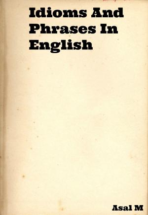 Cover of the book Idioms And Phrases In English by Mozaika Educational, Dima Zales