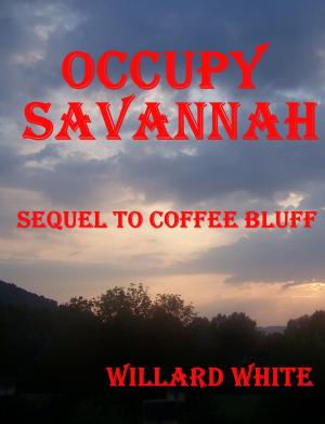 Cover of the book Occupy Savannah Sequel to Coffee Bluff by Larry Colton