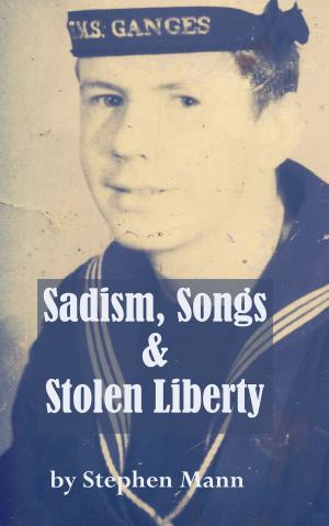 Book cover of Sadism, Songs and Stolen Liberty