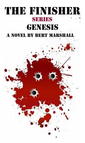 Cover of the book The Finisher Series: Genesis by Bert Marshall