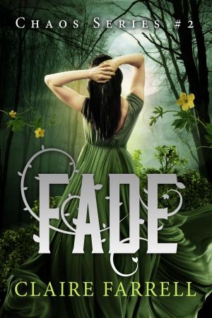 Cover of the book Fade (Chaos #2) by Claire Farrell