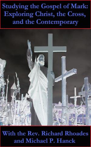 Cover of the book Studying the Gospel of Mark: Exploring Christ, the Cross, and the Contemporary - Session 1 by Cecil Price