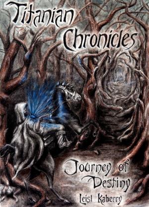 Cover of the book Titanian Chronicles: Journey of Destiny by Tony Thorne MBE
