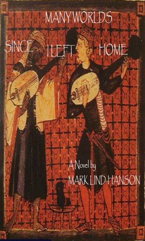 Cover of the book Many Worlds Since I Left Home by Antony W.F. Chow