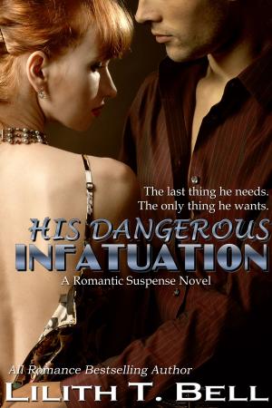 Cover of the book His Dangerous Infatuation (Romantic Suspense) by David N. Alderman