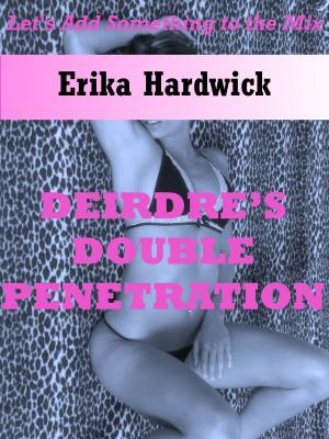 Book cover of Deirdre’s First Double Penetration: The Slut Wife’s Husband Shares Her with His Friend